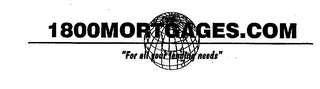 1800MORTGAGES.COM "FOR ALL YOUR LENDING NEEDS" logo