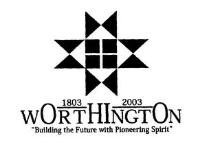 1803 2003 WORTHINGTON "BUILDING THE FUTURE WITH PIONEERING SPIRIT" logo