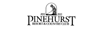 1895 1995 PINEHURST RESORT & COUNTRY CLUB logo