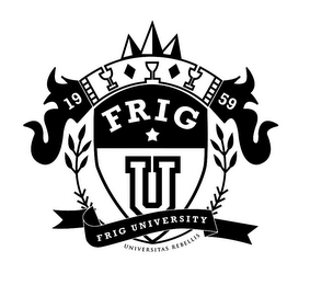 19 59 FRIG U FRIG UNIVERSITY UNIVERSITAS REBELLIS logo