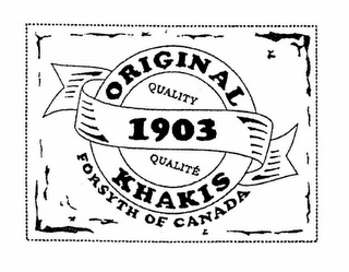 1903 ORIGINAL KHAKIS FORSYTH OF CANADA QUALITY QUALITÉ logo