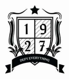 1927 DEFY EVERYTHING