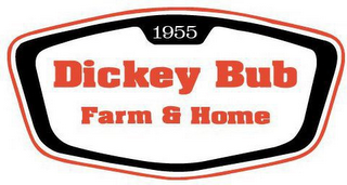 1955 DICKEY BUB FARM & HOME logo