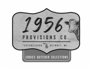 1956 PROVISIONS CO. ESTABLISHED CHOICE BUTCHER SELECTIONS DETROIT, MI. logo