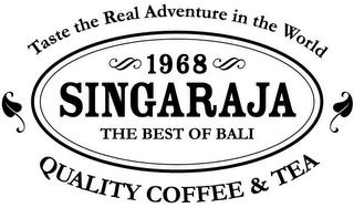1968 SINGARAJA THE BEST OF BALI TASTE THE REAL ADVENTURE IN THE WORLD QUALITY COFFEE & TEA logo