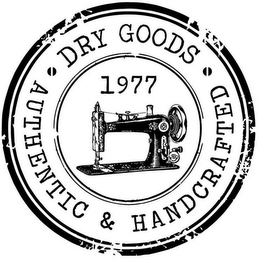 1977 DRY GOODS AUTHENTIC & HANDCRAFTED