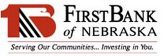1B FIRSTBANK OF NEBRASKA SERVING OUR COMMUNITIES...INVESTING IN YOU. logo