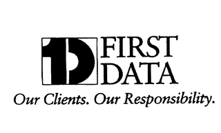1D FIRST DATA OUR CLIENTS. OUR RESPONSIBILITY. logo