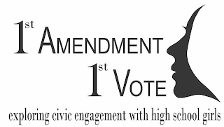 1ST AMENDMENT 1ST VOTE EXPLORING CIVIC ENGAGEMENT WITH HIGH SCHOOL GIRLS logo