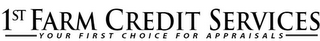 1ST FARM CREDIT SERVICES YOUR FIRST CHOICE FOR APPRAISALS logo