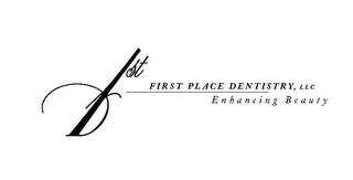 1ST FIRST PLACE DENTISTRY, LLC ENHANCING BEAUTY logo