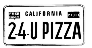 2-4-U PIZZA CALIFORNIA FREE DELIVERY 2 FOR 1 logo