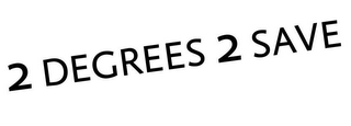 2 DEGREES 2 SAVE logo
