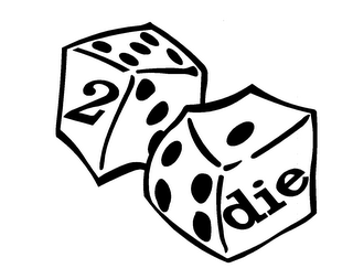 2 DIE logo