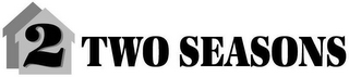2 TWO SEASONS logo