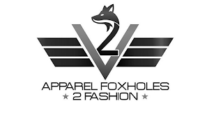 2 V APPAREL FOXHOLES 2 FASHION logo