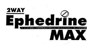 2 WAY EPHEDRINE MAX logo