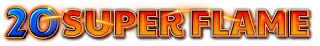 20 SUPER FLAME logo