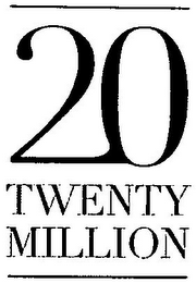 20 TWENTY MILLION logo