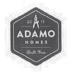 2013 ADAMO HOMES BUILT TRUE logo