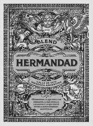 2015 BLEND HERMANDAD VALLE DE UCO MENDOZA ARGENTINA "HERMANDAD: LA QUE UNE A LOS HERMANOS, LA QUE IGUALA A LOS AMIGOS Y LA QUE EXISTE ENTRE ALGUNOS HOMBRES". ARISTÓTELES logo