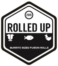 2015 ROLLED UP BURRITO SIZED FUSION ROLLS logo