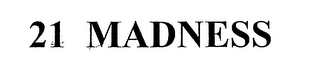 21 MADNESS logo