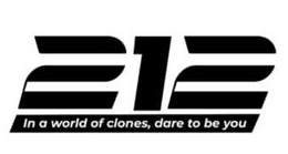 212 IN A WORLD OF CLONES, DARE TO BE YOU logo