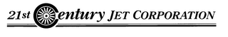 21ST CENTURY JET CORPORATION