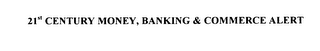 21ST CENTURY MONEY, BANKING & COMMERCE ALERT logo