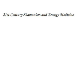 21ST CENTURY SHAMANISH AND ENERGY MEDICINE logo