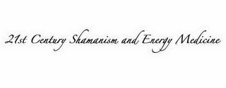 21ST CENTURY SHAMANISM AND ENERGY MEDICINE logo