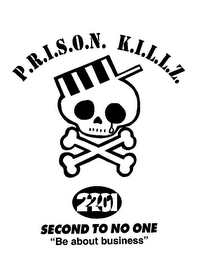 2201 P.R.I.S.O.N. K.I.L.L.Z. SECOND TO NO ONE "BE ABOUT BUSINESS" logo