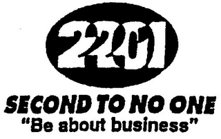 2201 SECOND TO NO ONE "BE ABOUT BUSINESS" logo