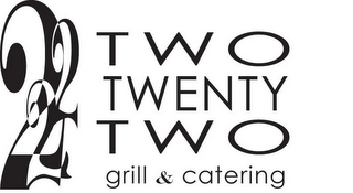 222 TWO TWENTY TWO GRILL & CATERING logo