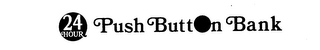 24 HOUR PUSH BUTTON BANK logo