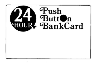 24 HOUR PUSH BUTTON BANKCARD logo