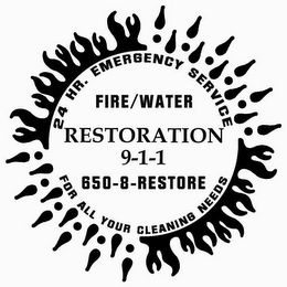 24 HR. EMERGENCY SERVICE FOR ALL YOUR CLEANING NEEDS FIRE/WATER RESTORATION 9-1-1 650-8 RESTORE logo