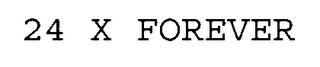 24 X FOREVER logo