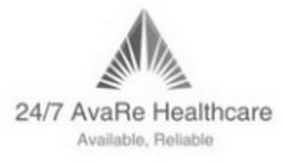 24/7 AVARE HEALTHCARE AVAILABLE, RELIABLE logo