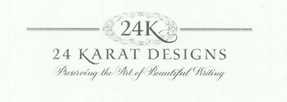 24K 24 KARAT DESIGNS PRESERVING THE ART OF BEAUTIFUL WRITING logo