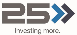 25>> INVESTING MORE. logo