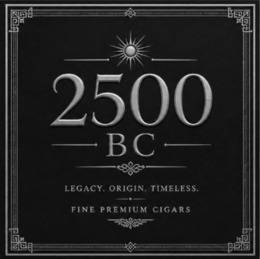 2500 BC LEGACY. ORIGIN. TIMELESS. FINE PREMIUM CIGARS logo