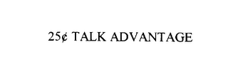 25(CENT SYMBOL) TALK ADVANTAGE logo
