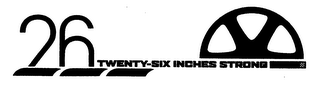 26 TWENTY-SIX INCHES STRONG logo