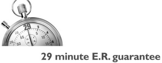 29 MINUTE E.R. GUARANTEE logo