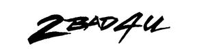 2BAD4U logo