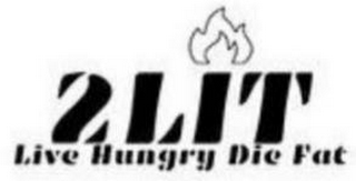 2LIT LIVE HUNGRY DIE FAT logo