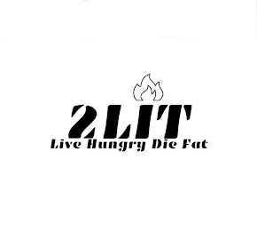 2LIT LIVE HUNGRY DIE FAT logo