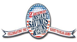 2ND AMENDMENT INSTANT SAVINGS ON GUNS & SAFES CELEBRATING THE RIGHT TO BEAR ARMS! logo
